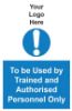 Picture of To Be Used by Trained and Authorised Personnel Only 