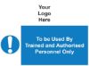 Picture of To Be Used by Trained and Authorised Personnel Only 