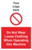 Picture of Do Not Wear Loose Clothing When Operating this Machine