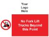 Picture of No Fork Lift Trucks Beyond this Point